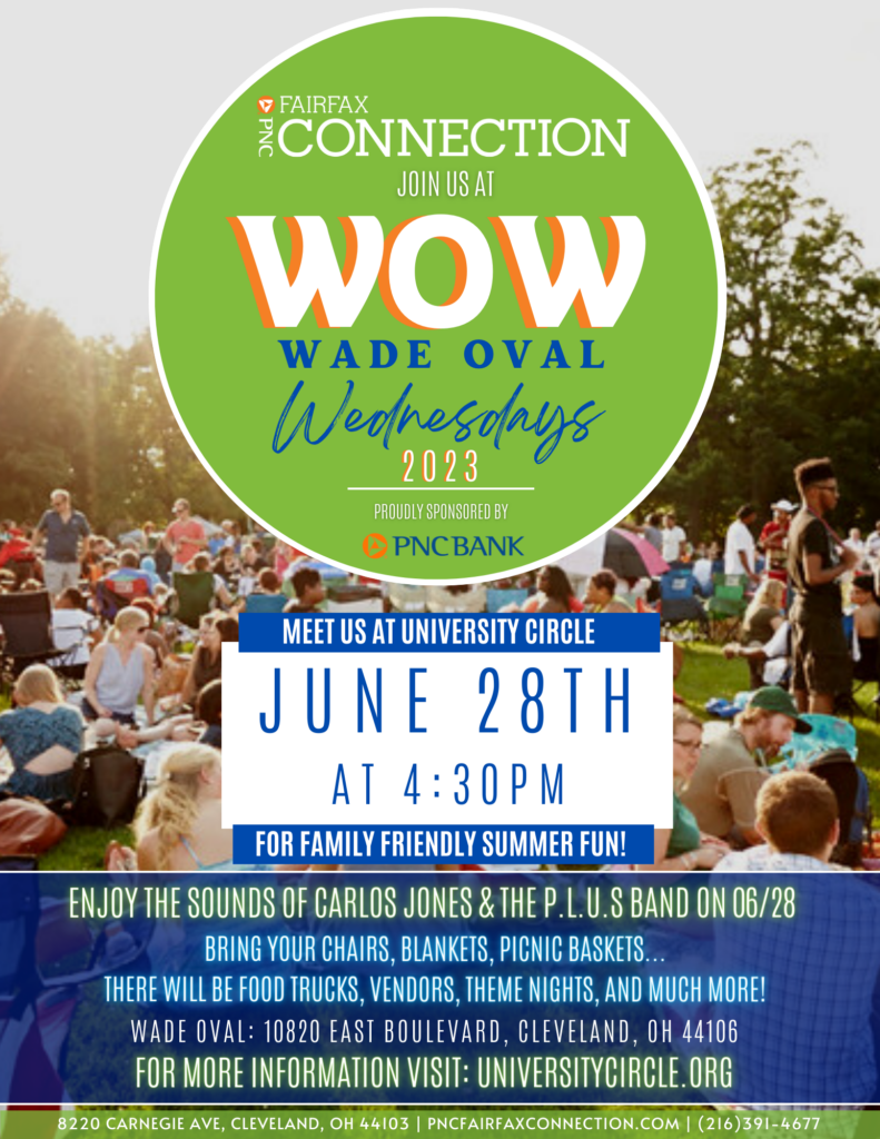 Join us at Wade Oval Wednesday. Proudly Sponsered by PNC Bank. Meet us at University Circle, June 28, at 4:30 pm for family friendly summer fun. Enjoy the sounds of Carlos Jones and The P.L.U.S. Band on June 28. Bring your chairs, blankets, picnic baskets. There will be food trucks, venders, theme nights, and much more! Wade Oval is located at 10820 East Boulevard, Cleveland, Ohio 44106. For more information, visit University Circle dot org.